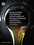 Book cover for Guide to ASTM Test Methods for the Analysis of Petroleum Products, Liquid Fuels, and Lubricants
