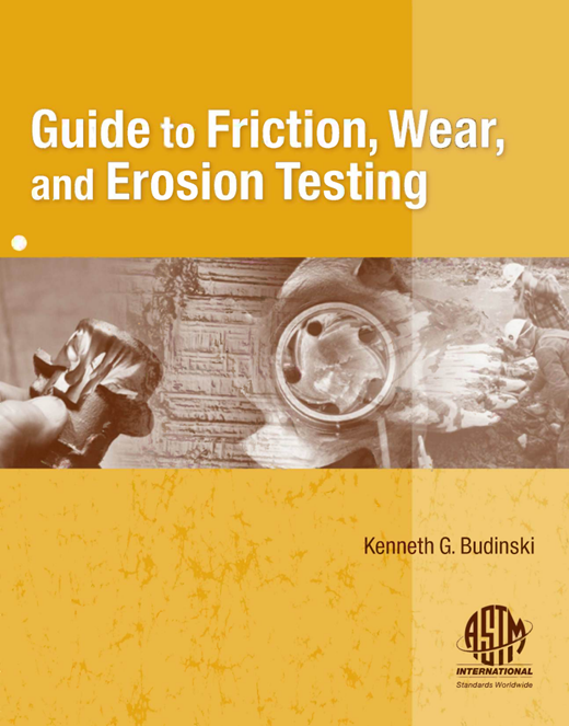 Guide to Friction, Wear, and Erosion Testing | Books Gateway | ASTM ...